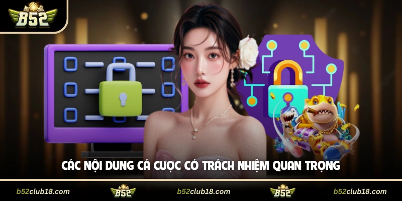 Các nội dung cá cược có trách nhiệm quan trọng