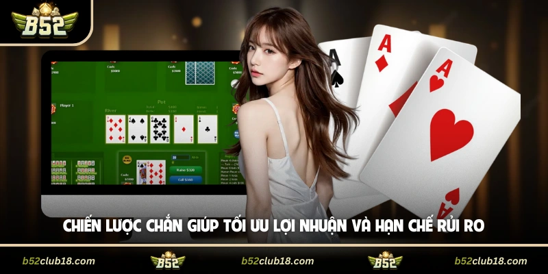 Chiến lược chắn giúp tối ưu lợi nhuận và hạn chế rủi ro