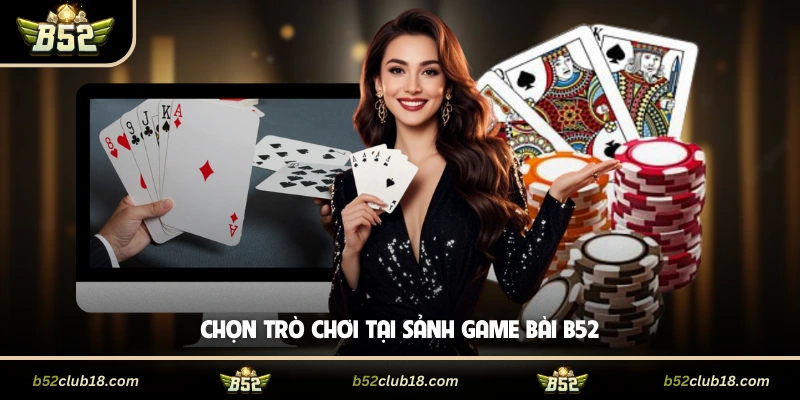 Chọn trò chơi tại sảnh game bài B52