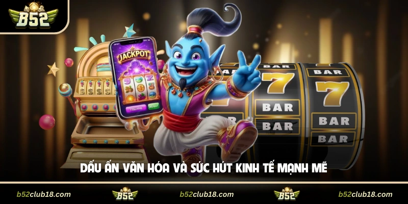 Dấu ấn văn hóa và sức hút kinh tế mạnh mẽ