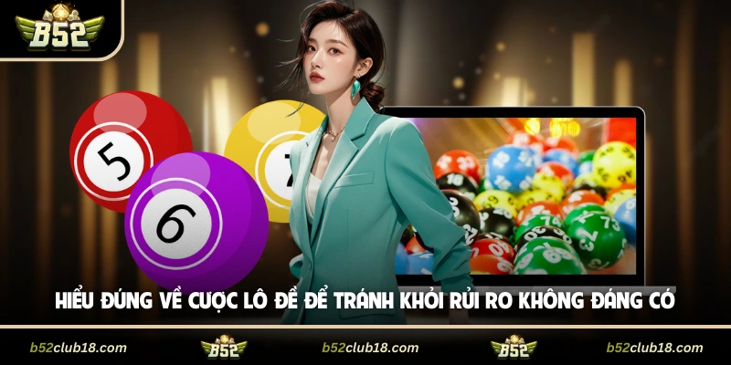 Hiểu đúng về cược lô đề để tránh khỏi rủi ro không đáng có
