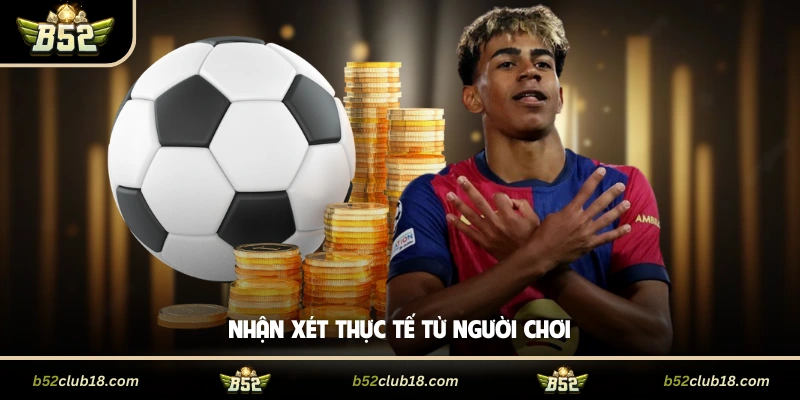 Nhận xét thực tế từ người chơi