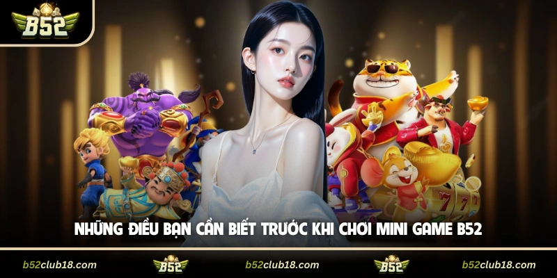 Những điều bạn cần biết trước khi chơi mini game B52