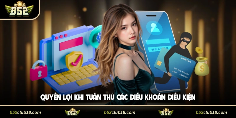 Quyền lợi khi tuân thủ các điều khoản điều kiện