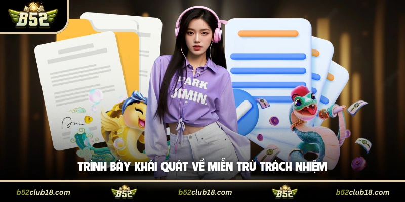 Trình bày khái quát về miễn trừ trách nhiệm